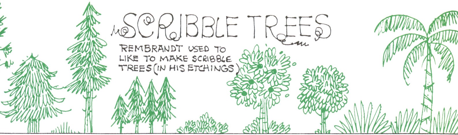 Scribbled green pine trees, deciduous trees, a palm tree, and assorted bushes, accompanied by the header “Scribble Trees: Rembrandt used to like to make scribble trees (in his etchings)”